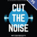 Cut the Noise