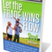 Let the Trade Wins Flow